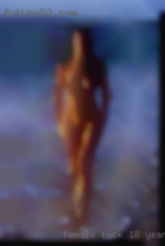 Female fuck 18 year old Latina search female near Midland.